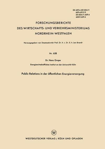 Hans Grupe · Public Relations in Der OEffentlichen Energieversorgung - Forschungsberichte Des Wirtschafts- Und Verkehrsministeriums (Paperback Book) [1958 edition] (1958)