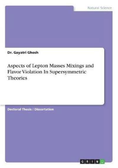 Cover for Ghosh · Aspects of Lepton Masses Mixings (Book)