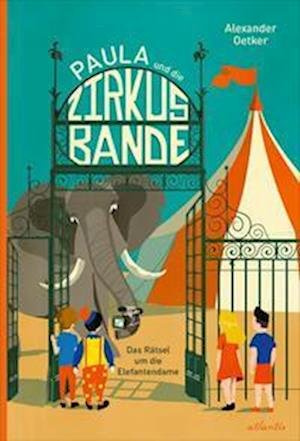 Cover for Alexander Oetker · Paula und die Zirkusbande (Bog) (2023)