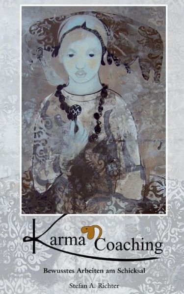 Cover for Stefan a Richter · Karma-Coaching: Bewusstes Arbeiten am Schicksal (Paperback Book) [German edition] (2014)