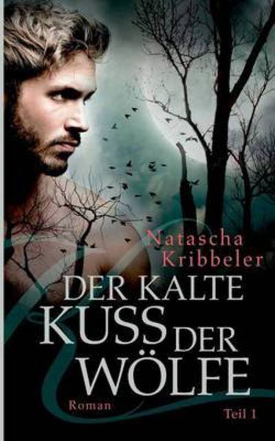 Cover for Kribbeler · Der kalte Kuss der Wölfe (Bog) (2017)
