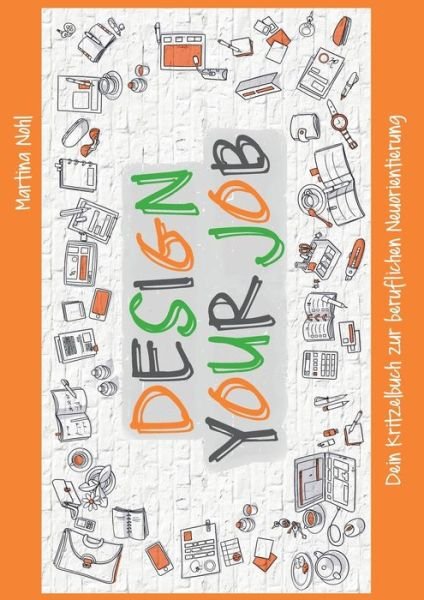 Cover for Nohl · Design your Job (Bog) (2017)