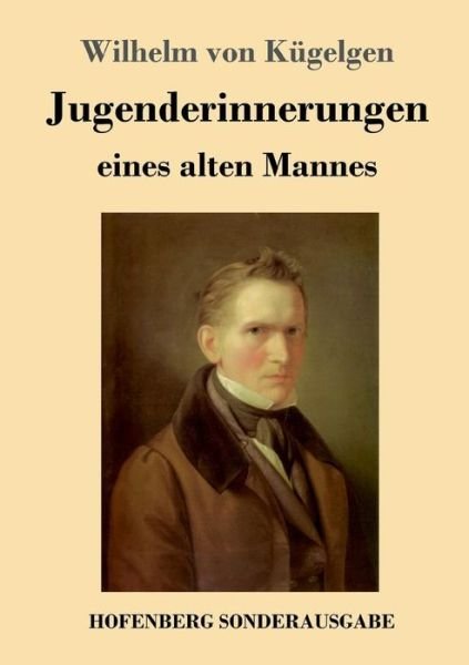 Jugenderinnerungen eines alten - Kügelgen - Bøker -  - 9783743723030 - 12. januar 2018