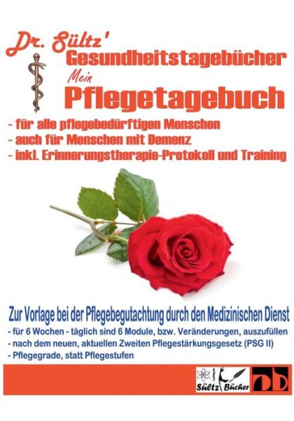 Cover for Sultz · Pflegetagebuch extra gross fur alle pflegebedurftigen Menschen - auch mit Demenz: Inkl. Erinnerungstherapie-Protokoll (Paperback Book) (2019)