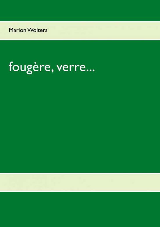 Cover for Wolters · Fougère, Verre... (Book) (2020)