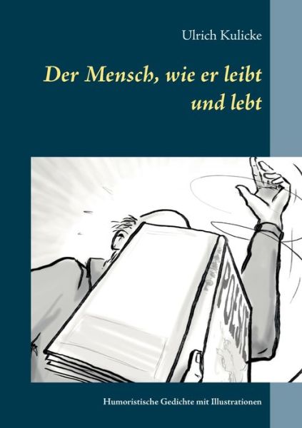 Cover for Ulrich Kulicke · Der Mensch, wie er leibt und lebt: Humoristische Gedichte mit Illustrationen (Paperback Book) (2021)