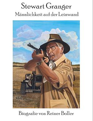 Cover for Reiner Boller · Stewart Granger - Männlichkeit auf der Leinwand (Book) (2022)