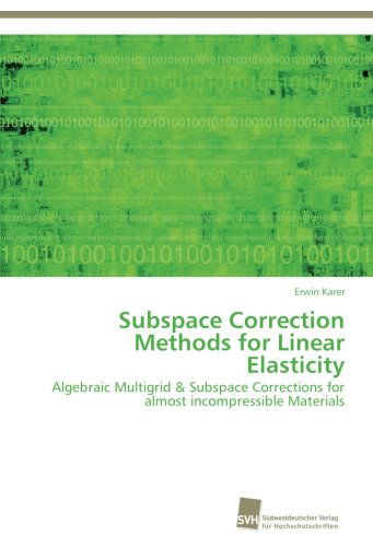 Cover for Erwin Karer · Subspace Correction Methods for Linear Elasticity: Algebraic Multigrid &amp; Subspace Corrections for Almost Incompressible Materials (Paperback Book) (2012)