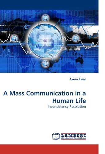Cover for Akora Pinar · A Mass Communication in a Human Life: Inconsistency Resolution (Pocketbok) (2010)