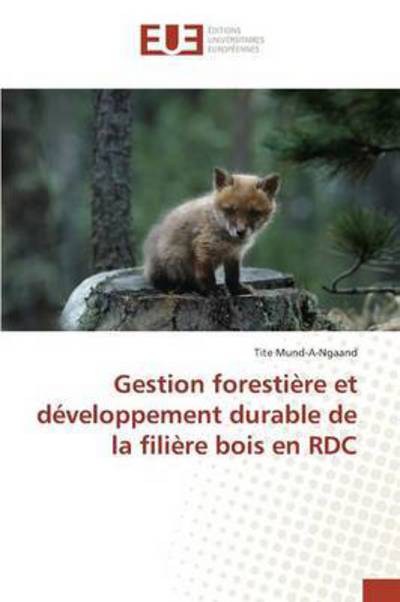 Cover for Mund-a-ngaand Tite · Gestion Forestiere et Developpement Durable De La Filiere Bois en Rdc (Paperback Book) (2018)
