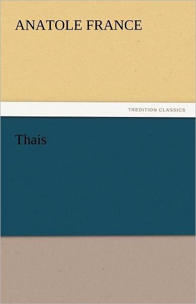 Cover for Anatole France · Thais (Tredition Classics) (Pocketbok) (2011)