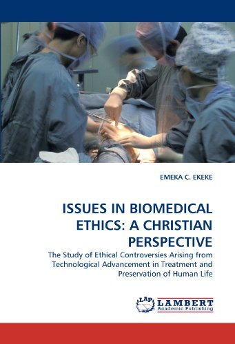 Cover for Emeka C. Ekeke · Issues in Biomedical Ethics: a Christian Perspective: the Study of Ethical Controversies Arising from Technological Advancement in Treatment and Preservation of Human Life (Paperback Bog) (2011)