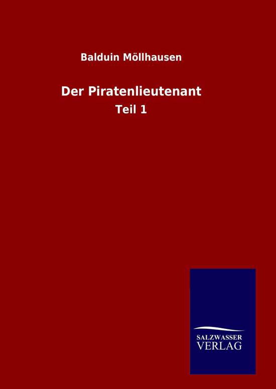 Cover for Balduin Mollhausen · Der Piratenlieutenant (Gebundenes Buch) (2015)