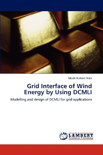 Cover for Mude Kishore Naik · Grid Interface of Wind Energy by Using Dcmli: Modelling and Design of Dcmli for Grid Applications (Paperback Book) (2012)