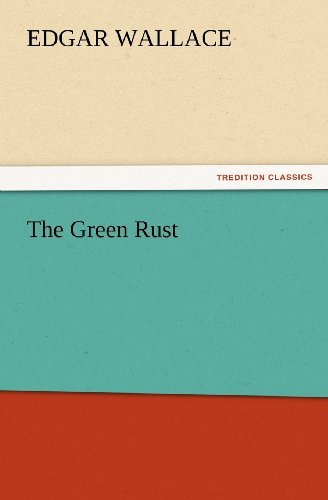 Cover for Edgar Wallace · The Green Rust (Tredition Classics) (Paperback Bog) (2012)