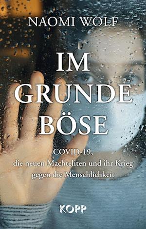 Im Grunde böse - Naomi Wolf - Kirjat - Kopp Verlag - 9783864459030 - maanantai 5. joulukuuta 2022