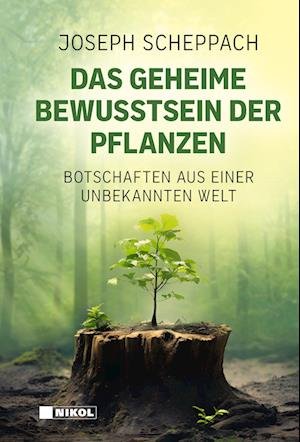 Cover for Joseph Scheppach · Das geheime Bewusstsein der Pflanzen (Buch) (2024)