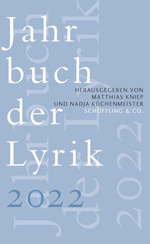 Jahrbuch der Lyrik 2022 - Matthias Kniep - Books - Schöffling - 9783895615030 - March 1, 2022