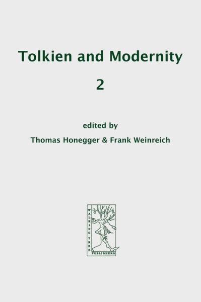 Tolkien and Modernity 2 - Thomas Honegger - Books - Walking Tree Publication - 9783905703030 - September 29, 2006