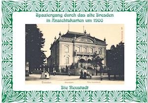 Cover for Michael Schmidt · Spaziergang durch das alte Dresden in Ansichtskarten um 1900. Die Neustadt (Gebundenes Buch) (2018)