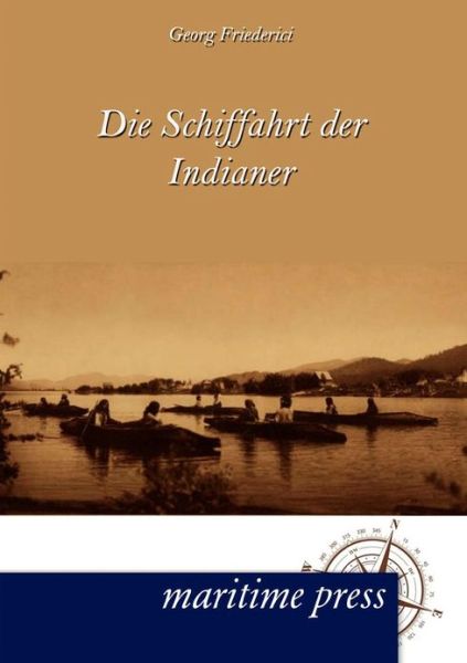 Cover for Georg Friederici · Die Schiffahrt der Indianer (Taschenbuch) [German edition] (2012)