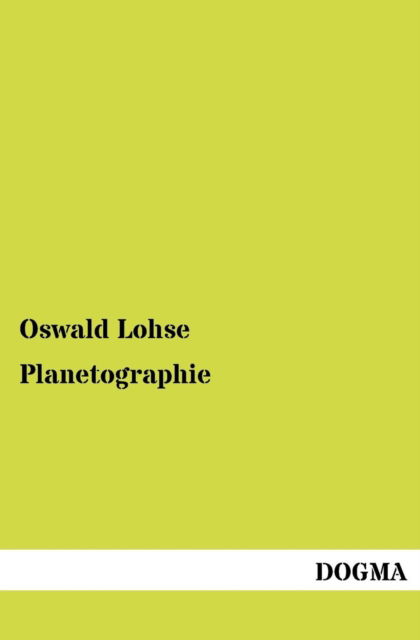 Cover for Oswald Lohse · Planetographie (Taschenbuch) [German edition] (2012)