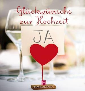 Glückwünsche zur Hochzeit - Christine Paxmann - Bücher - Magdalenen-Verlag GmbH - 9783957481030 - 11. Juli 2017