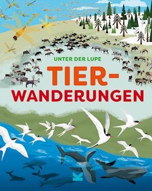 Cover for Jon Richards · Unter der Lupe: Tierwanderungen (Buch) (2022)