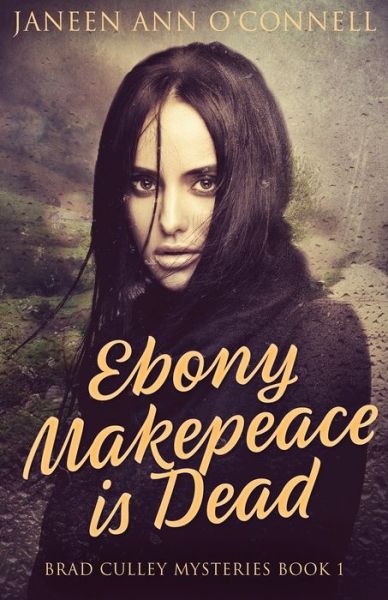 Cover for Janeen Ann O'Connell · Ebony Makepeace is Dead (Paperback Book) (2022)