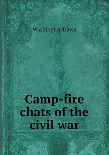 Cover for Washington Davis · Camp-fire Chats of the Civil War (Paperback Book) (2013)