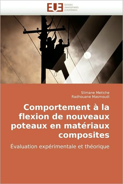 Cover for Radhouane Masmoudi · Comportement À La Flexion De Nouveaux Poteaux en Matériaux Composites: Évaluation Expérimentale et Théorique (Paperback Book) (2010)