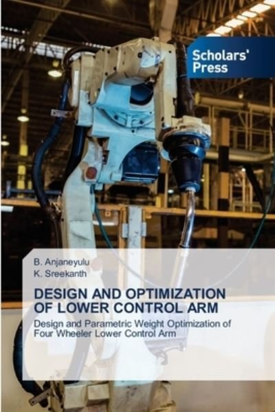Cover for B Anjaneyulu · Design and Optimization of Lower Control Arm (Paperback Book) (2021)