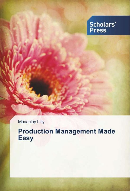 Production Management Made Easy - Lilly - Bücher -  - 9786202304030 - 
