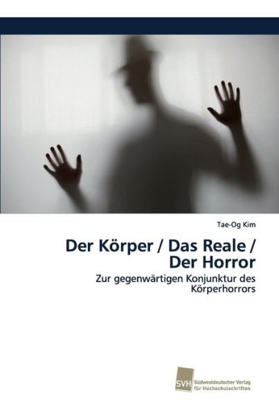 Cover for Kim · Der Körper / Das Reale / Der Horror (Buch) (2017)