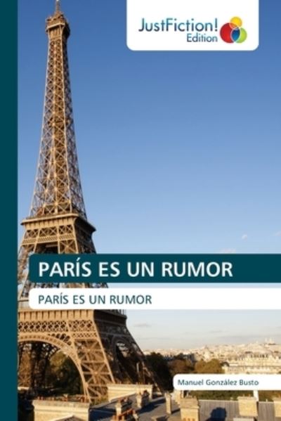 Cover for Manuel Gonzalez Busto · Paris Es Un Rumor (Paperback Book) (2021)