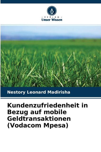 Cover for Nestory Leonard Madirisha · Kundenzufriedenheit in Bezug auf mobile Geldtransaktionen (Vodacom Mpesa) (Paperback Book) (2021)