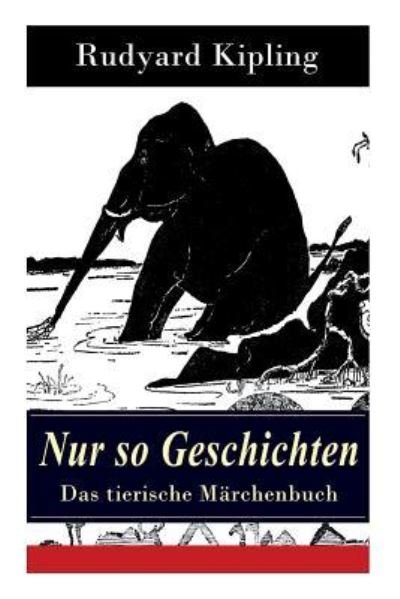 Cover for Rudyard Kipling · Nur so Geschichten - Das tierische M rchenbuch (Paperback Bog) (2017)