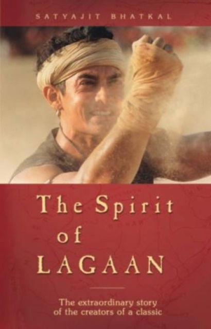 Cover for Satyajit Bhatkal · The Spirit of Lagaan (Paperback Book) (2011)
