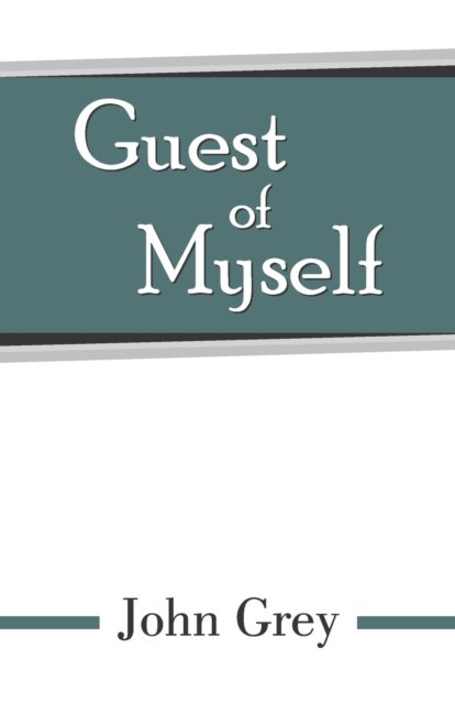 Cover for John Grey · Guest of Myself (Paperback Book) (2021)