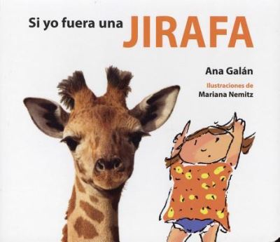 Cover for Ana Galán · Si Yo Fuera Una Jirafa (Board book) (2017)