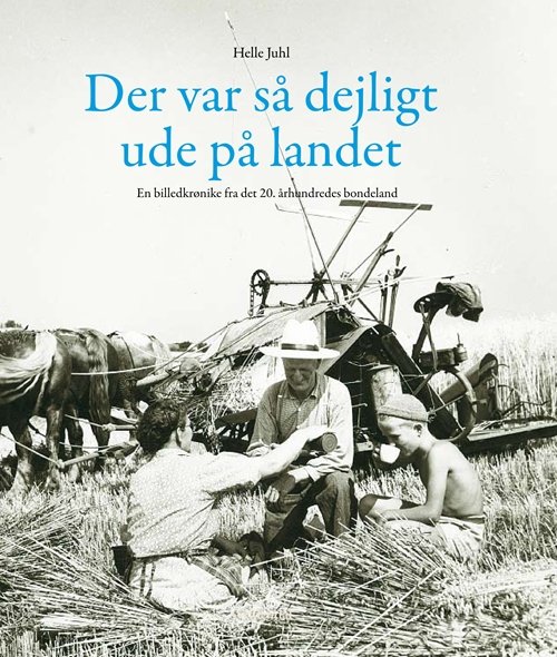 Cover for Helle Juhl · Der var så dejligt ude på landet (Indbundet Bog) [1. udgave] [Indbundet] (2010)