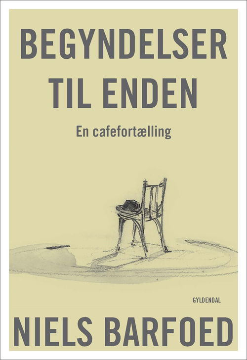 Cover for Niels Barfoed · Begyndelser til enden (Sewn Spine Book) [1.º edición] (2018)