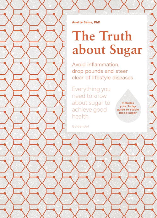 The Truth about Sugar - Anette Sams - Bøger - Gyldendal - 9788702282030 - 31. januar 2019