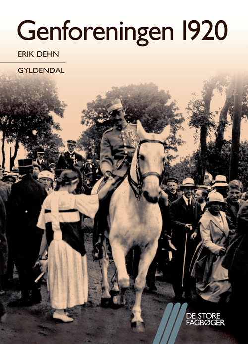 De store fagbøger: Genforeningen 1920 - Erik Dehn - Bøker - Gyldendal - 9788702295030 - 4. november 2019