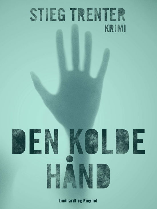 Cover for Stieg Trenter · En Harry Friberg-krimi: Den kolde hånd (Sewn Spine Book) [2nd edition] (2018)