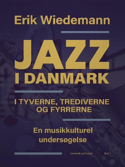 Jazz i Danmark i tyverne, trediverne og fyrrerne. En musikkulturel undersøgelse (bind 1) - Erik Wiedemann - Bøger - Saga - 9788711949030 - 17. april 2018