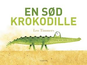 Cover for Leo Timmers · En sød krokodille (Innbunden bok) [1. utgave] (2022)
