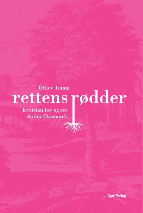 Cover for Ditlev Tamm · Rettens rødder (Sewn Spine Book) [1th edição] (2022)