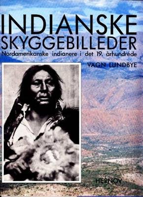 Cover for Vagn Lundbye · Indianske skyggebilleder (Hardcover Book) [1er édition] [Lærredsindbundet] (1993)