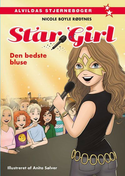 Star Girl: Star Girl 2: Den bedste bluse - Nicole Boyle Rødtnes - Kirjat - Forlaget Alvilda - 9788771055030 - perjantai 15. syyskuuta 2017